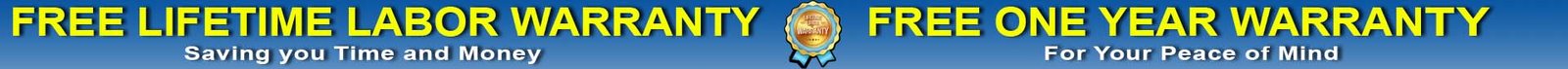 Free Lifetime Warranty and Free One Year Warranty